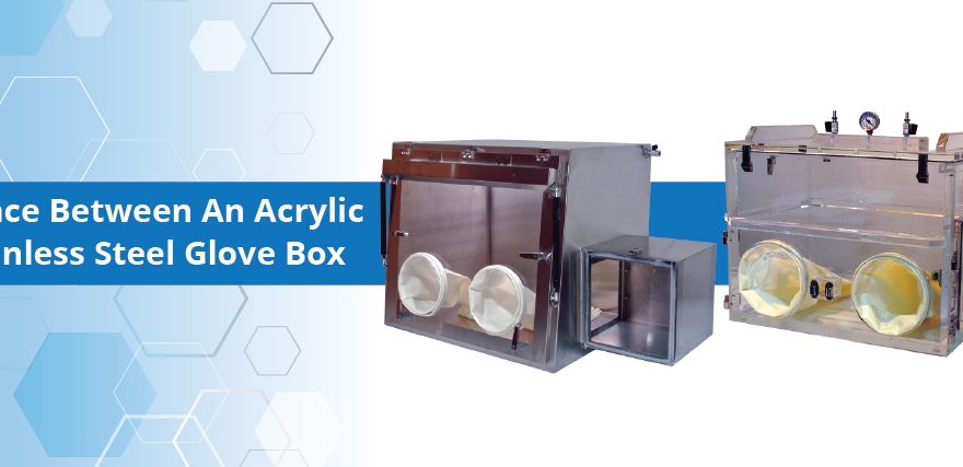 Acrylic vs Stainless Steel Glove Box